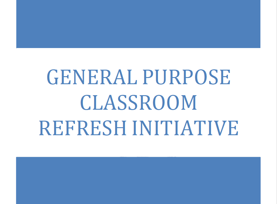 General Purpose Classroom Refresh Initiative