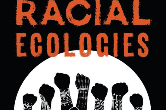 Racial Ecologies