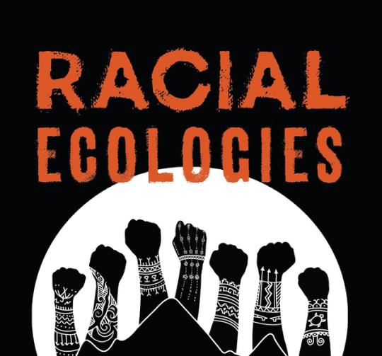 Racial Ecologies